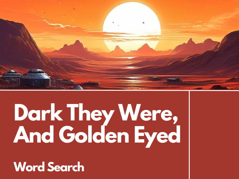Dark They Were, And Golden Eyed Word Search