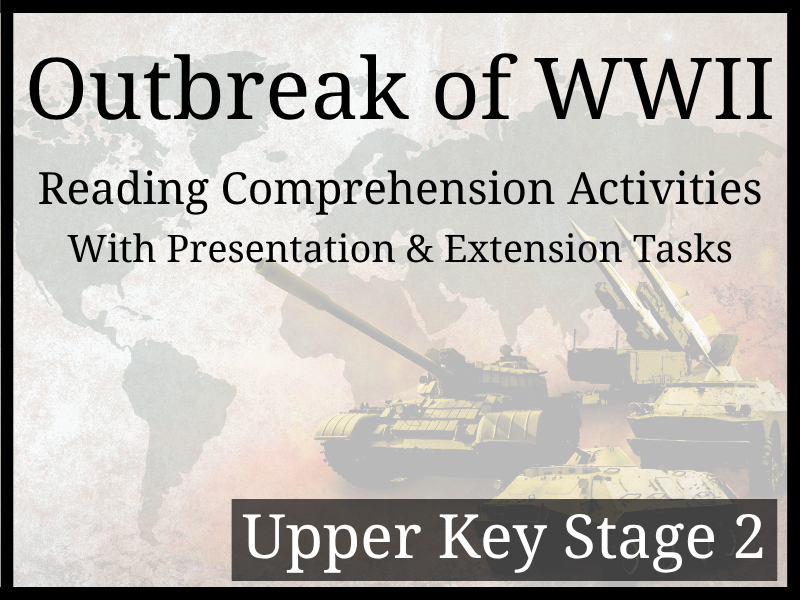 Outbreak of World War II Reading Comprehension Activities | Year 5 & Year 6 | UKS2