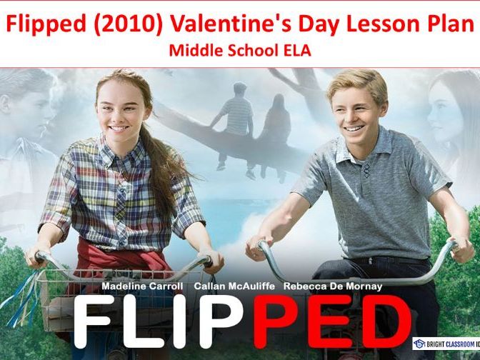 Flipped (2010) Valentine's Day Lesson Plan – Middle School ELA