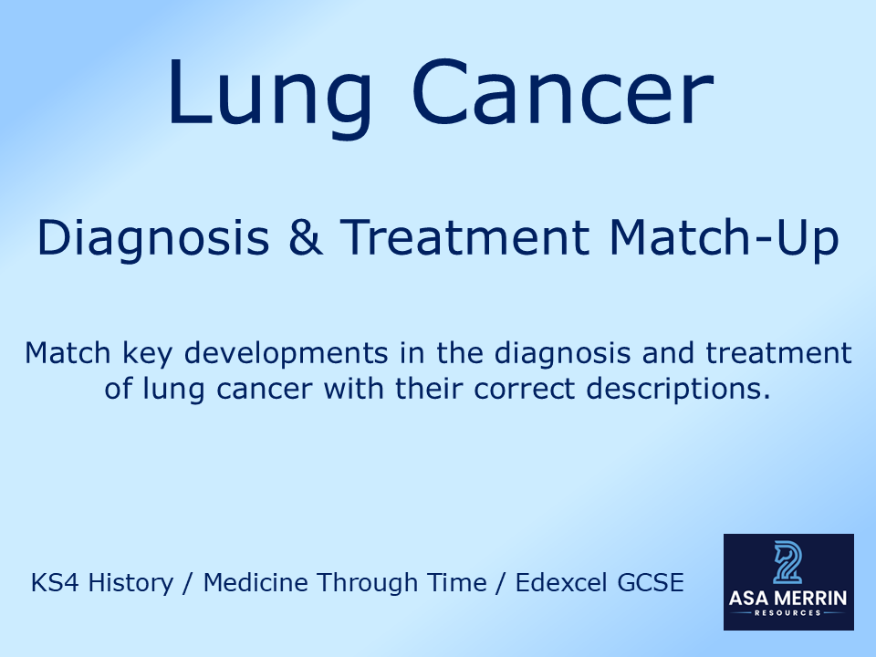 GCSE Medicine Through Time | Modern | Lung Cancer Diagnosis & Treatment Match-Up | FREE