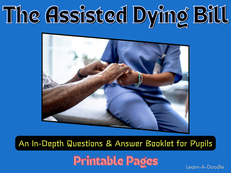 The Assisted Dying Bill: In-Depth Questions & Answers for Pupils Printable Pages