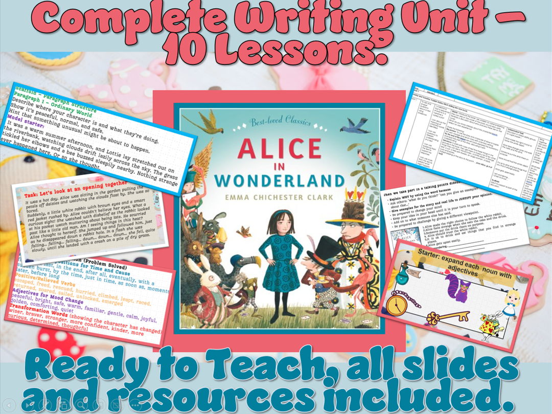 Alice in Wonderland  - complete ENGLISH (WRITING) unit of 10/11 lessons