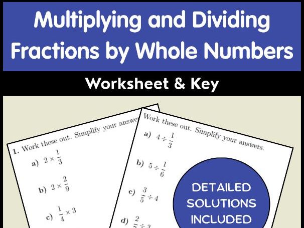 Multiplying and Dividing Fractions by Whole Numbers Worksheet & Key