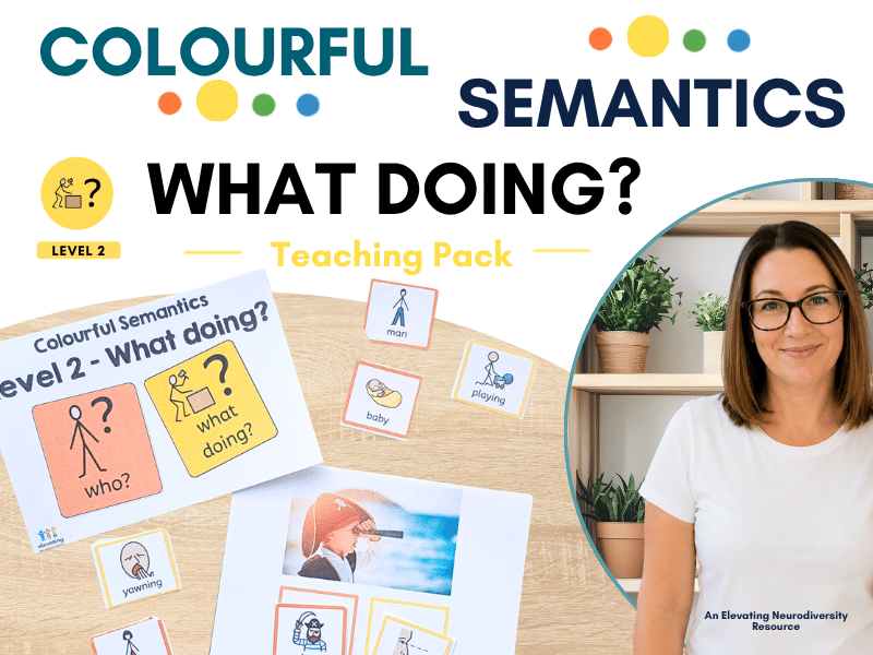 Colourful Semantics Level 2 What Doing? SEN