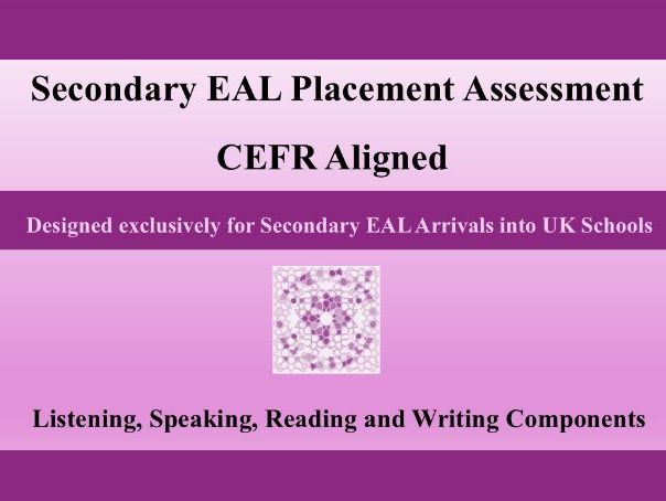 Secondary EAL / ESL Placement Test Rapid, Reliable Assessment for New Arrivals (CEFR-Aligned)