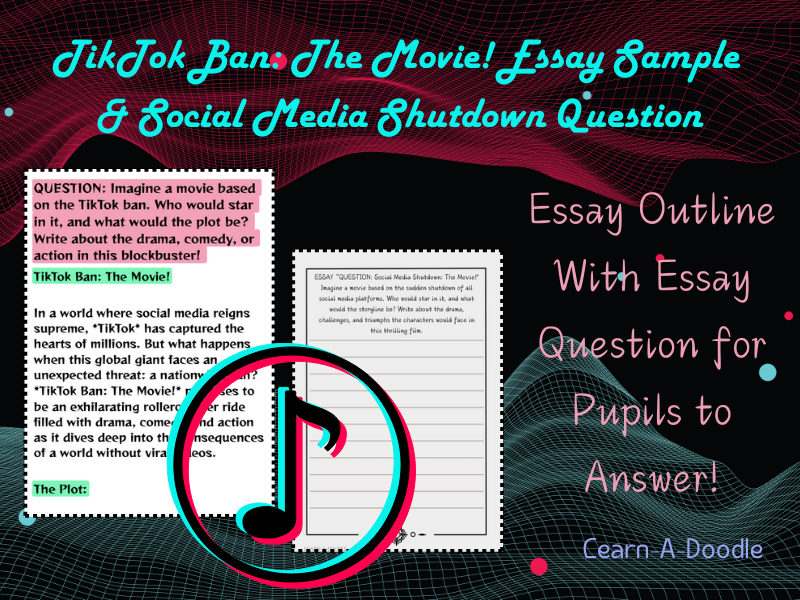 TikTok Ban: The Movie! Essay Sample & Social Media Shutdown Question for Pupils