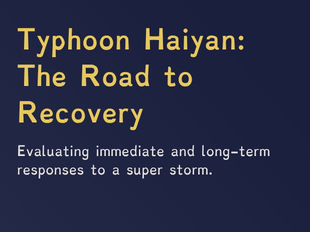 Natural Hazards - Typhoon Haiyan: The Road to Recovery