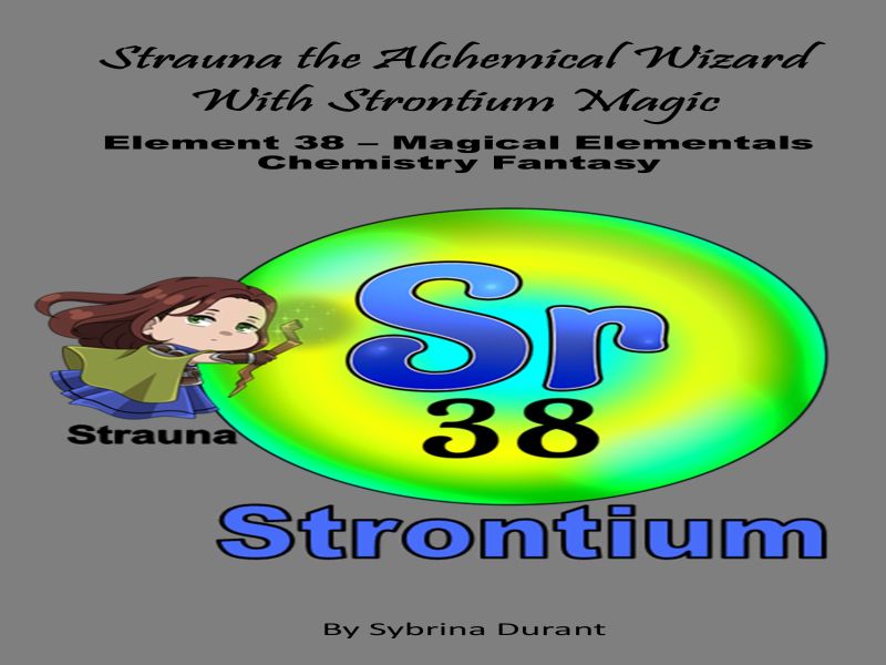 Strauna The Alchemical Wizard With Strontium Magic: Element 38 Ebook+Lesson Plan