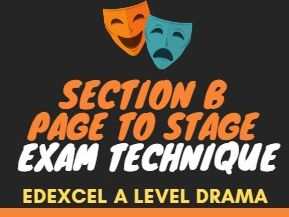 Edexcel A Level Drama Section B - Exam Technique Booklet