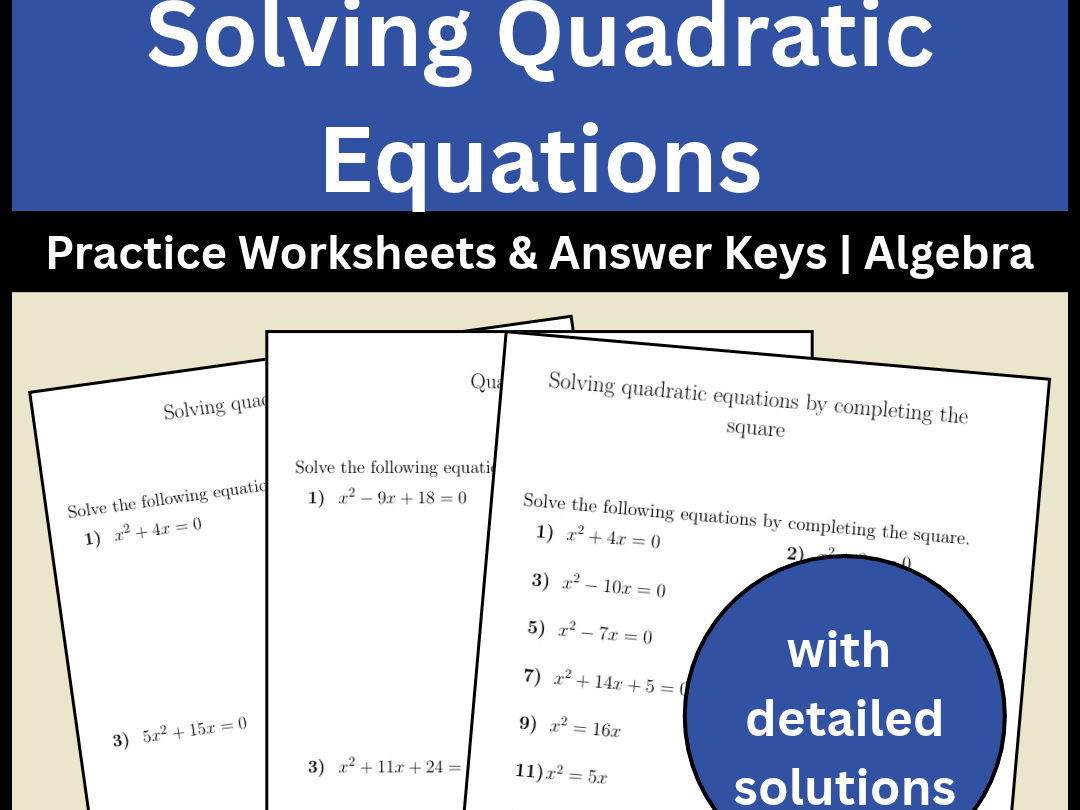 Solving Quadratic Equations | Practice Worksheets & Answer Keys | Algebra