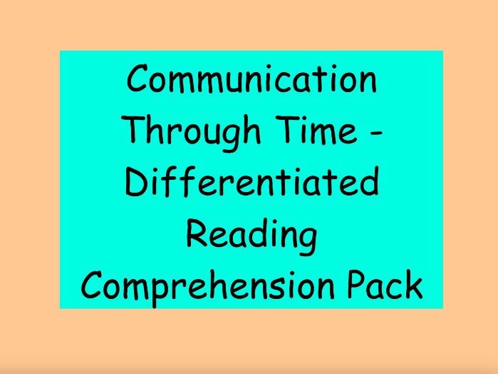 Communication Through Time – Differentiated Reading Comprehension Pack (KS2)