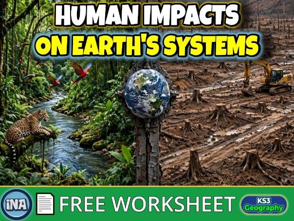 Human Impacts on Earth's Systems - FREE KS3 Geography Worksheet
