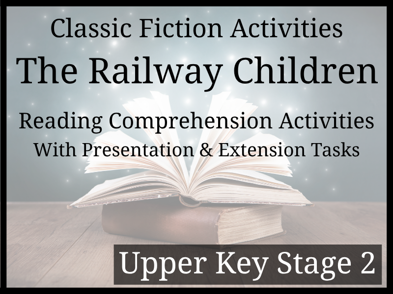 The Railway Children Fiction Reading Comprehension Activities | Year 5 & Year 6 | UKS2