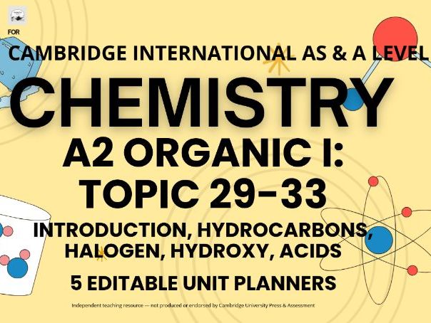 CAIE AS & A Level Chemistry 9701: A2 Organic I, Topic 29-33, 5 Editable Unit Planners