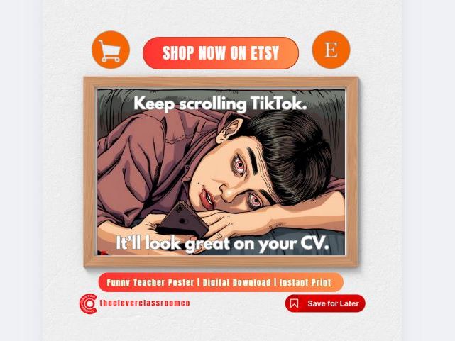 Funny Poster | “Keep Scrolling TikTok… It’ll Look Great on Your CV” | Digital Download