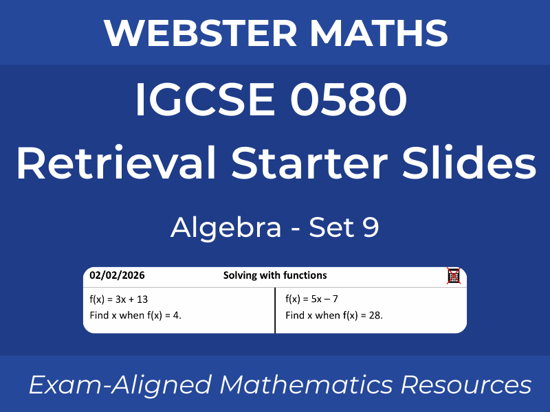 IGCSE 0580 Algebra – Retrieval Starter Slides – Set 9