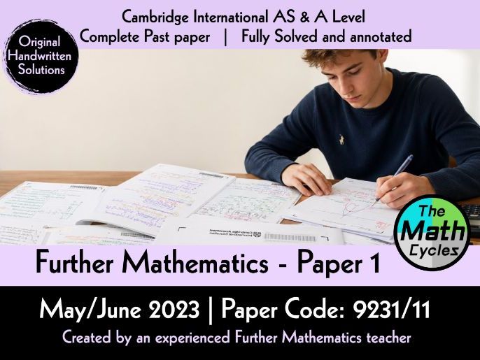 Cambridge Further Pure Math 1 – Paper 1 (9231/11) – Full Solutions | May/June 2023 | A Level