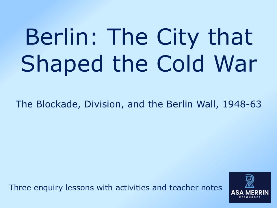 Berlin Crisis & Berlin Wall: Three Cold War Lessons with Activities & Teacher Notes