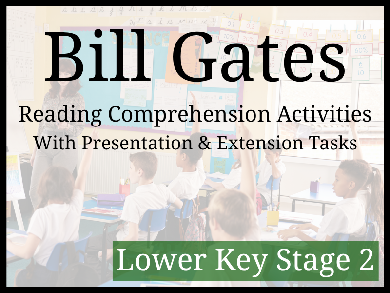 Bill Gates Reading Comprehension Activities | Year 3 & Year 4 | LKS2