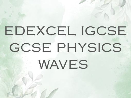EDEXCEL IGCSE PHYSICS WAVES