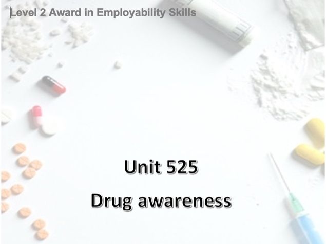 City And Guilds Unit 525: Drugs Awareness