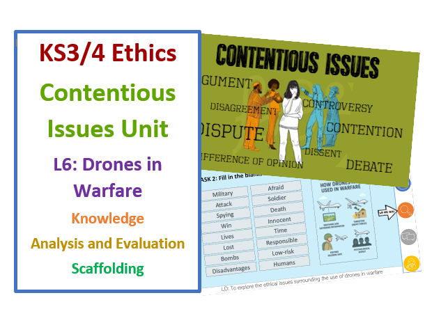 KS3/4 Philosophy & Ethics: Contentious Issues Unit: Lesson 6: Drones in Warfare