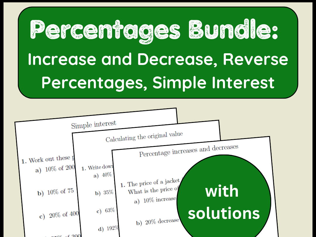 Percentages Bundle: Increase and Decrease, Reverse Percentages, Simple Interest