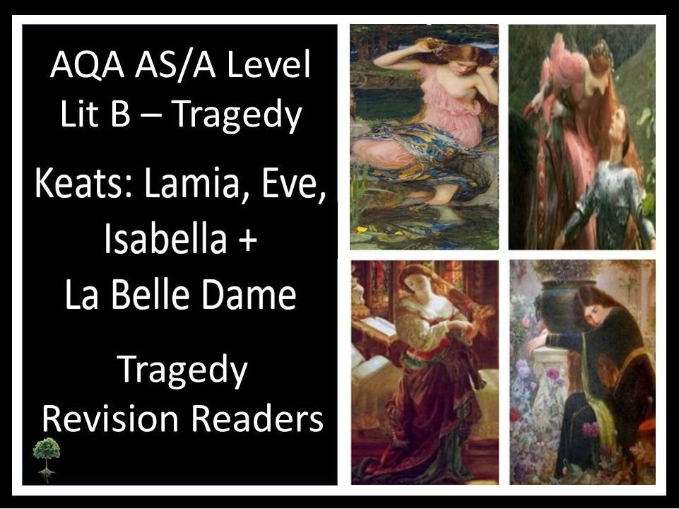 KEATS: LAMIA, EVE, ISABELLA + LA BELLE DAME - Tragedy Revision Readers I AQA LIT B