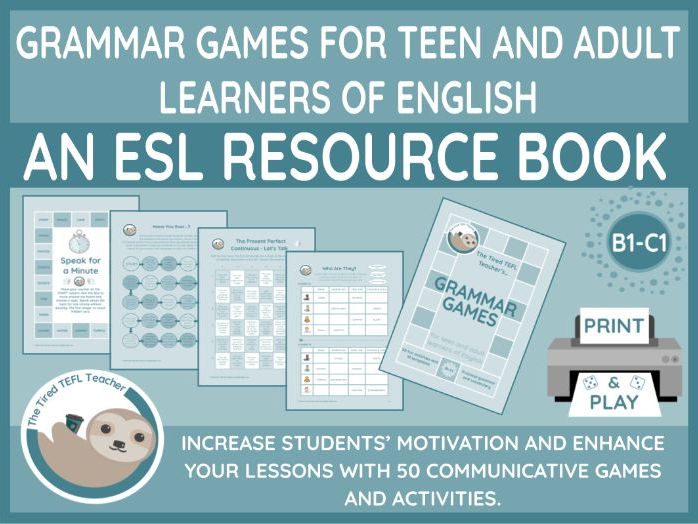The Tired TEFL Teacher's Grammar Games for Teen and Adult Learners of English