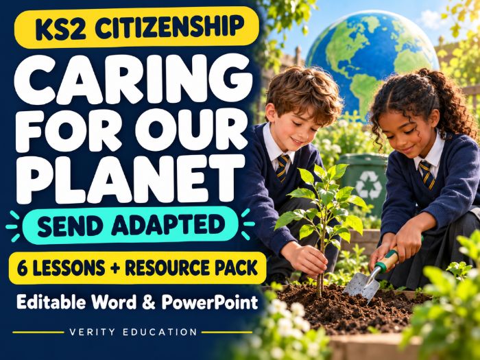 KS2 Citizenship: Caring for Our Planet — SEND-Adapted Pack