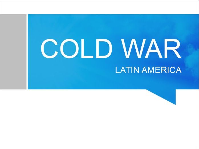 Revision slide, Cold War in Latin America