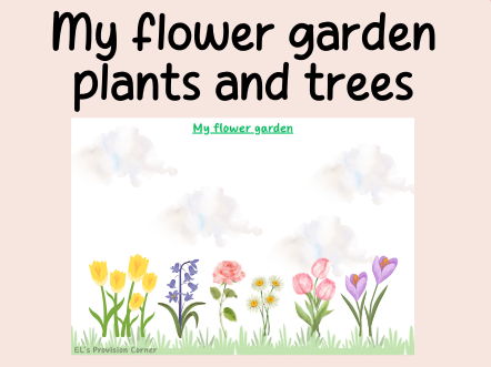 Make a flower garden- Science- Plants- continuous provision