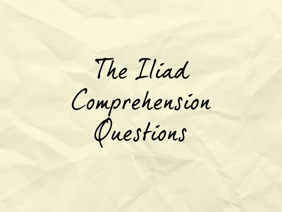 The Iliad Comprehension Questions