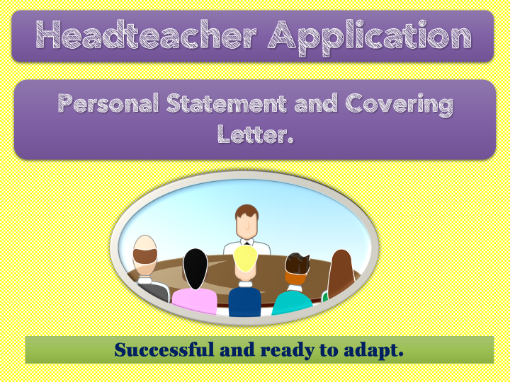 Headteacher Application - Personal Statement and cover letter. (Successful 2020))