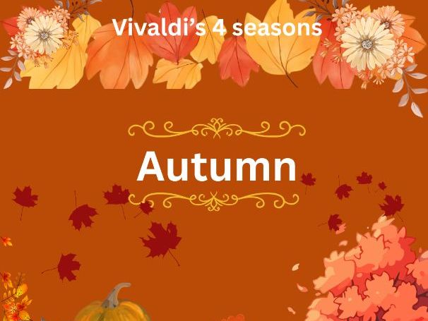 Vivaldi's four Seasons - Autumn music unit