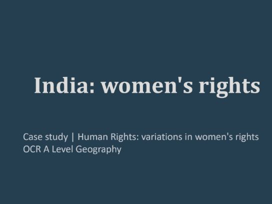 Case Study: Women's Rights in India - Human Rights OCR Geography A-level