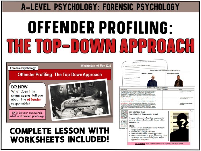 A level Psychology THE TOP DOWN APPROACH OFFENDER PROFILING Paper 