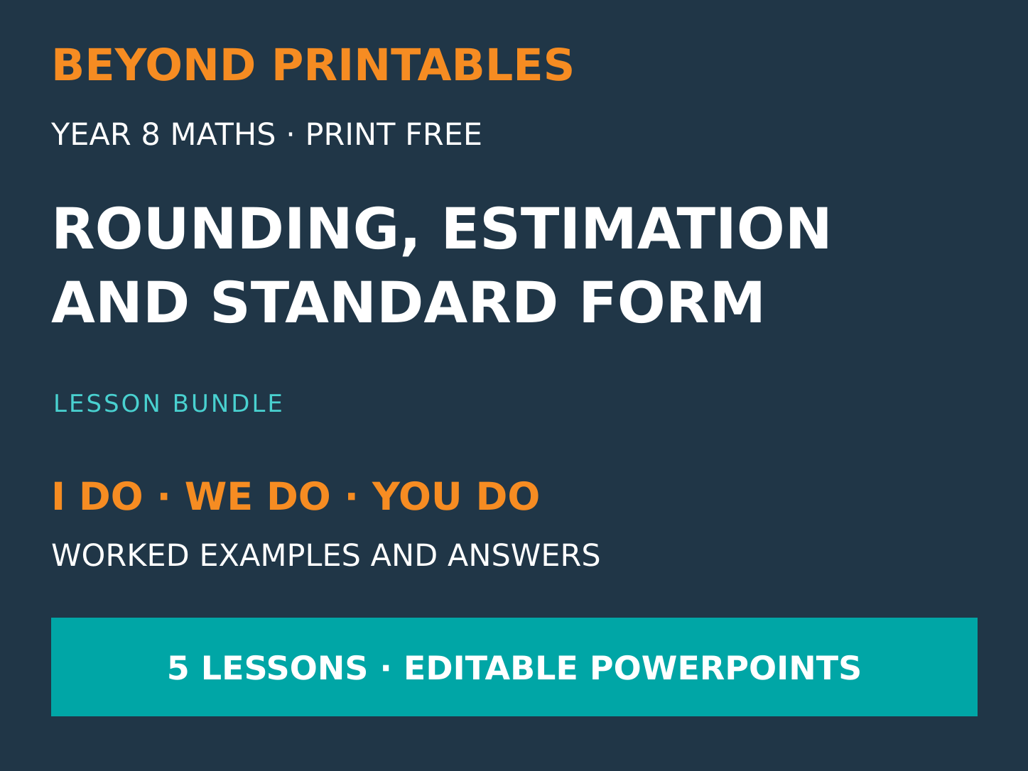 Rounding, Estimation and Standard Form Bundle | I Do, We Do, You Do | Year 8 Maths | Print Free