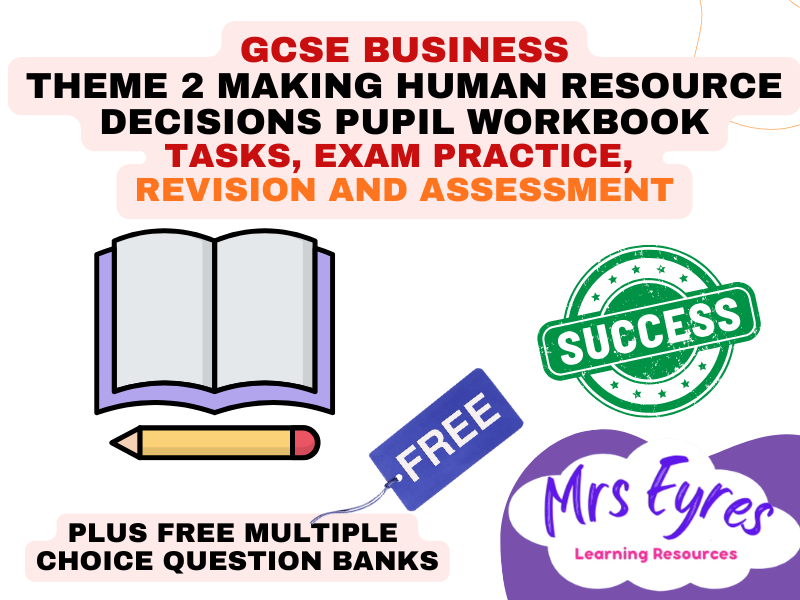 GCSE Business Theme 2.5: Making Human Resource Decisions Workbook | 60+ Pages