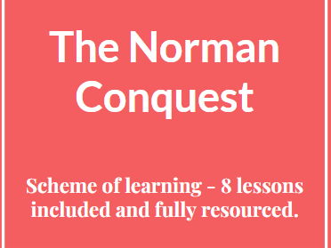 How did the Norman Conquest change England - Year 7 scheme of learning