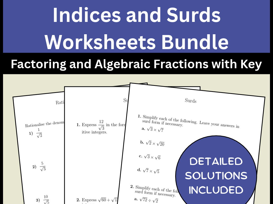 Indices and Surds Worksheets Bundle | Factoring and Algebraic Fractions with Key