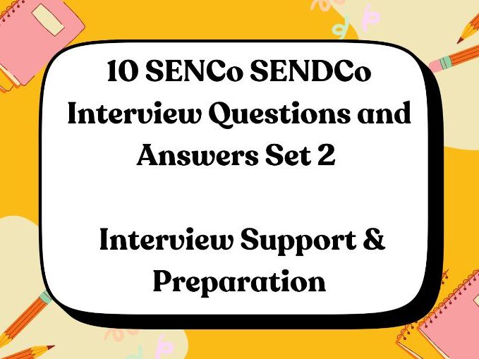 10 SENCo SENDCo Interview Questions and Answers - Set 2 - Interview Support - Interview Preparation