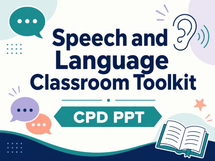 Speech and Language Classroom Toolkit+ CPD PPT