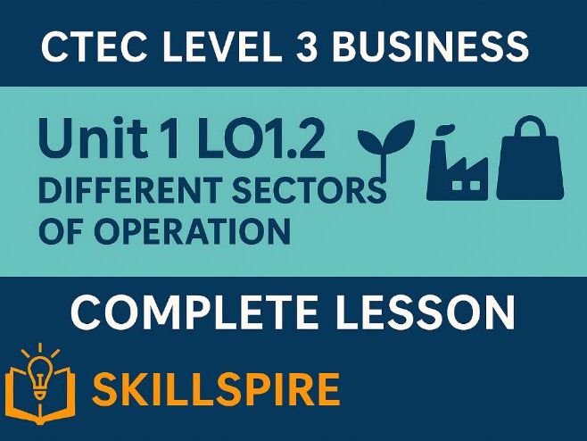 CTEC Level 3 Business – Unit 1 LO1.2 | Different Sectors of Operation | Complete Lesson Pack