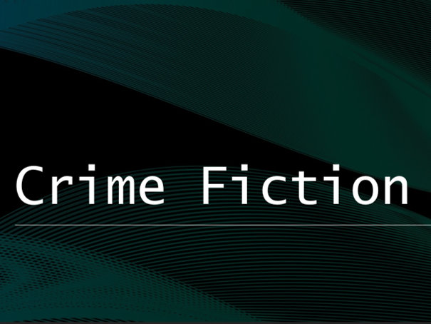 A Level Literature CRIME FICTION Introduction