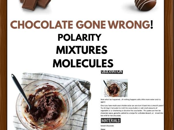 Chocolate Seizing Lab Polarity, Intermolecular Forces, Mixtures Physical Change