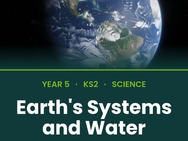 Y5/6 Science: Earth's Systems & the Water Cycle | Full Unit