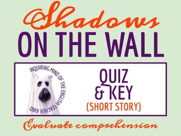 "Shadows on the Wall" by Mary E. Wilkins Freeman Quiz and Answer Key