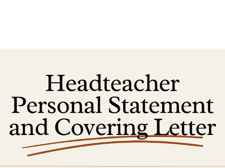 Headteacher Job Application: Cover Letter and Personal Statement