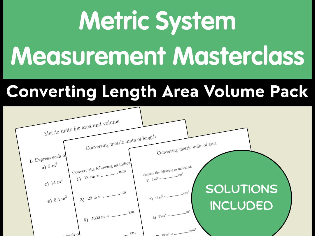 Metric System Measurement Masterclass | Converting Length Area Volume Pack